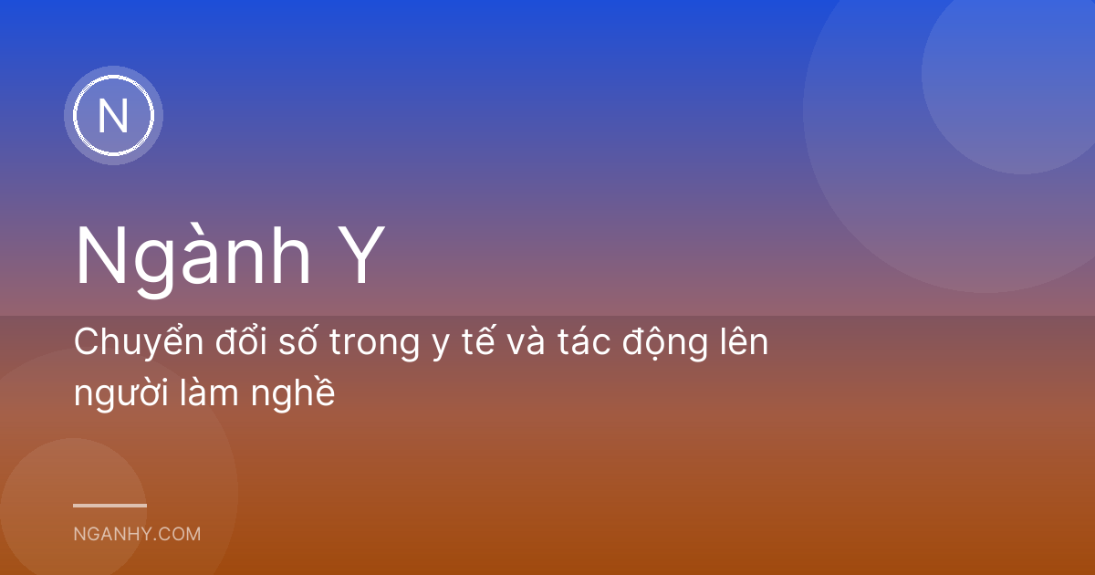 Chuyển đổi số trong y tế và tác động lên người làm nghề