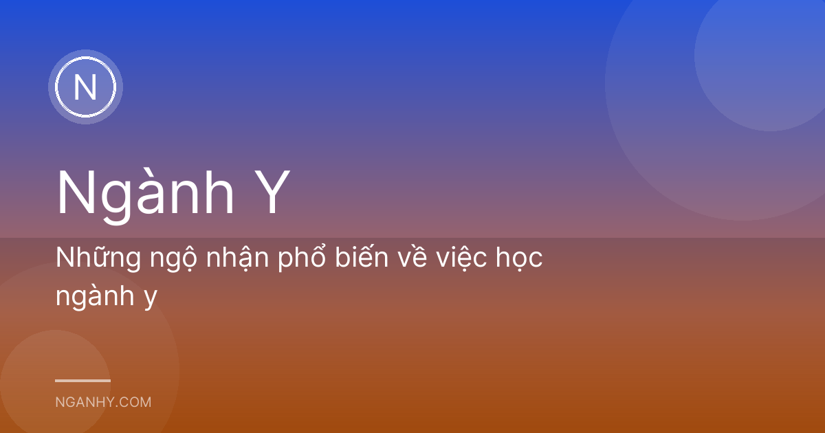 Những ngộ nhận phổ biến về việc học ngành y