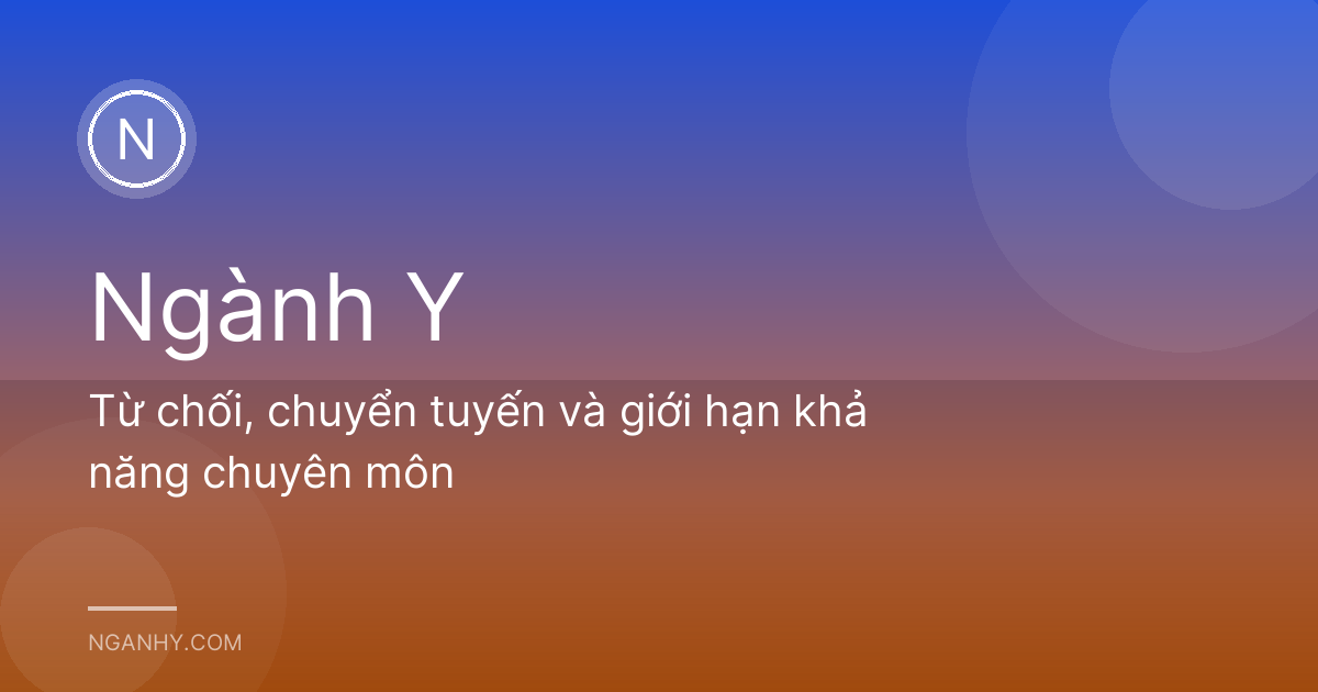 Từ chối, chuyển tuyến và giới hạn khả năng chuyên môn