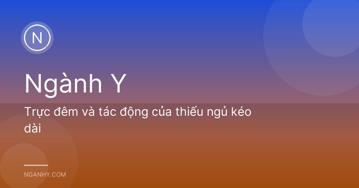 Trực đêm và tác động của thiếu ngủ kéo dài